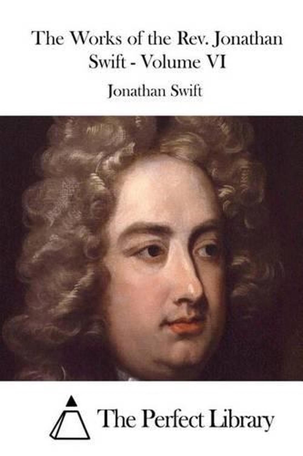 The Works of the REV. Jonathan Swift - Volume VI by Jonathan Swift ...