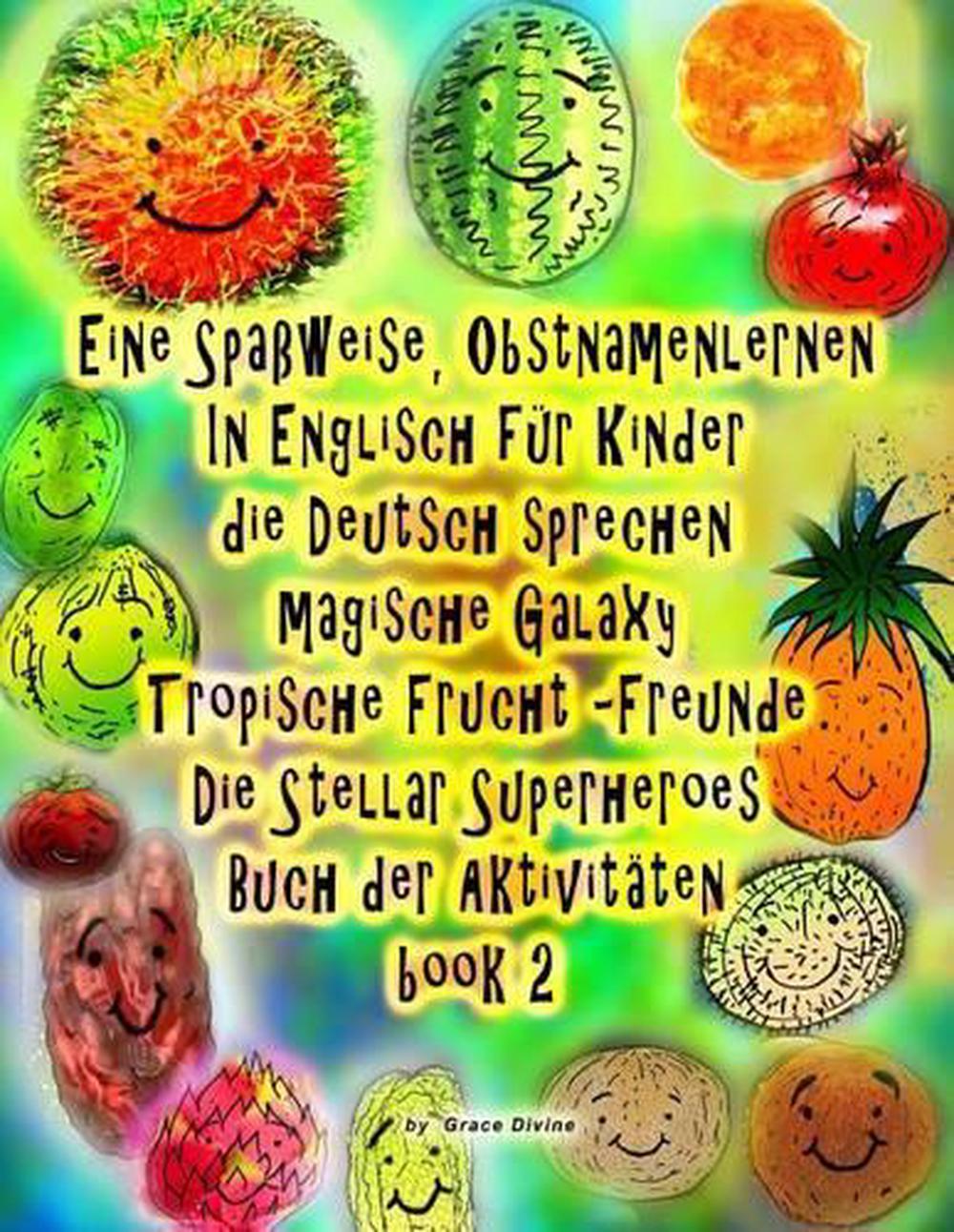 Eine Spassweise Obstnamenlernen In Englisch Fur Kinder Die Deutsch Sprechen Mag 9781523315734 Ebay