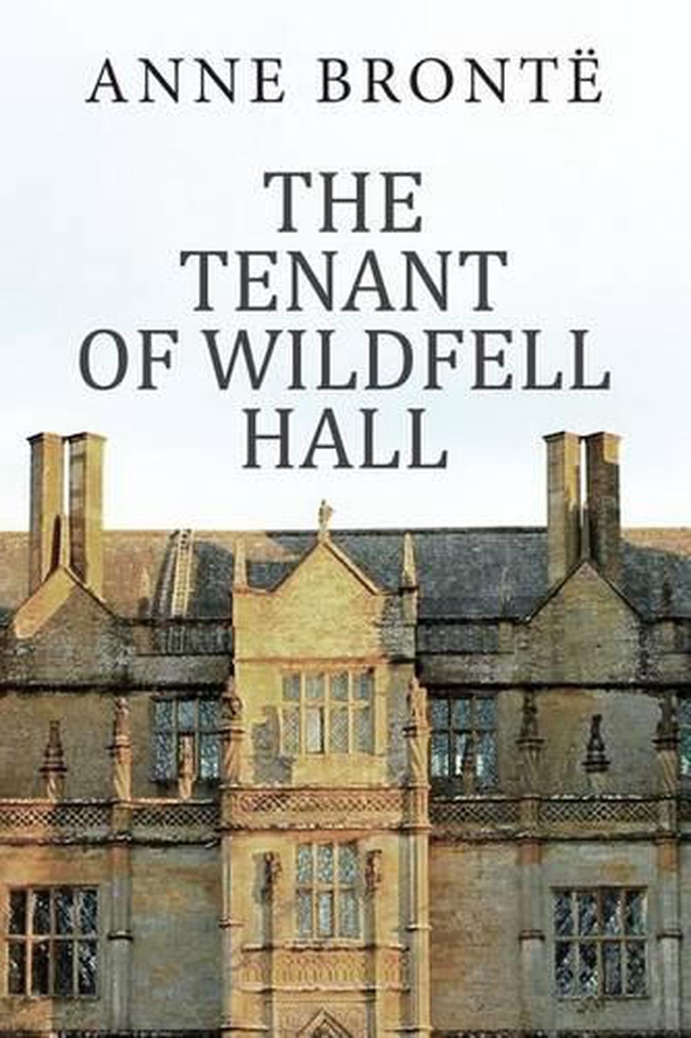 The Tenant of Wildfell Hall by Anne Brontë