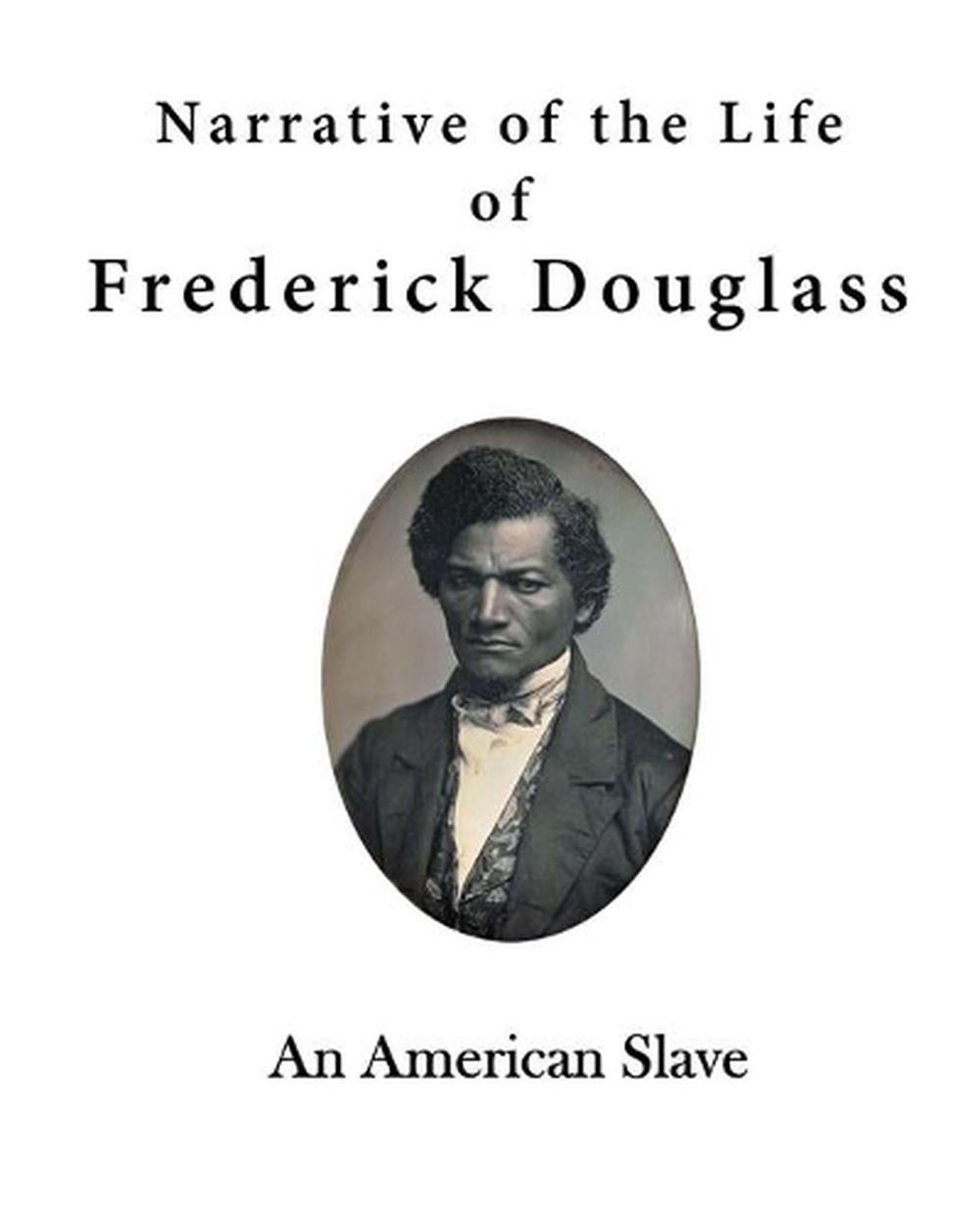 narrative of the life of frederick douglass an american slave narrative of the life of frederick douglass an american slave