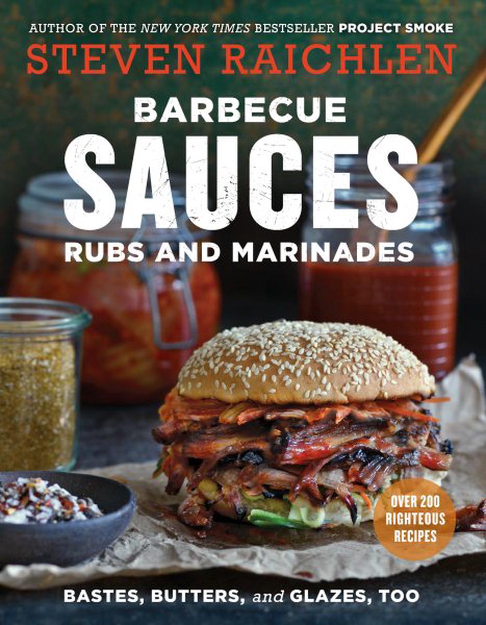 Barbecue Sauces, Rubs, and Marinades--Bastes, Butters & Glazes, Too by Steven Ra - Picture 1 of 1