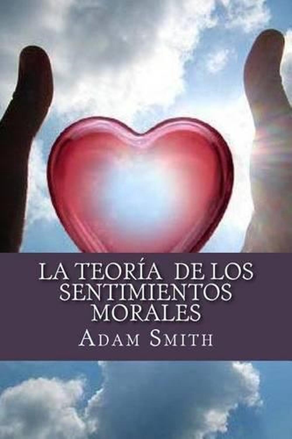 La Teoria de Los Sentimientos Morales by Adam Smith (Spanish) Paperback Book Fre 9781523647019