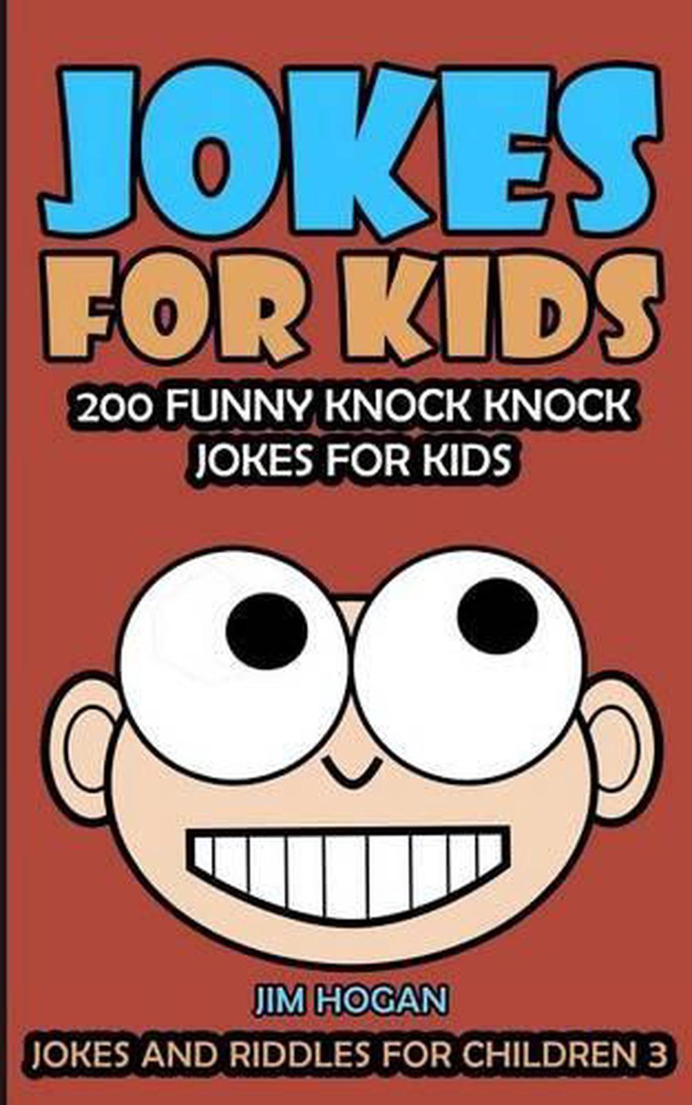 Jokes for Kids: Kids Jokes: 200 Funny Knock Knock Jokes for Kids by Jim ...