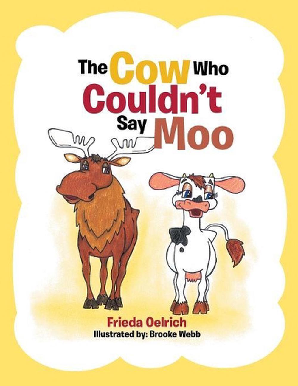 The Cow Who Couldn't Say Moo by Frieda Oelrich (English) Paperback Book