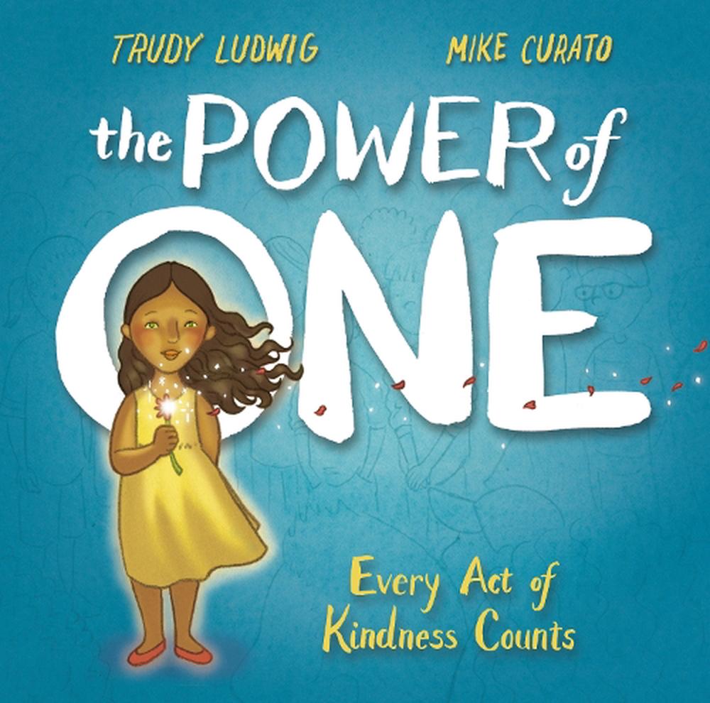 The Power of One: Every Act of Kindness Counts by Trudy ...