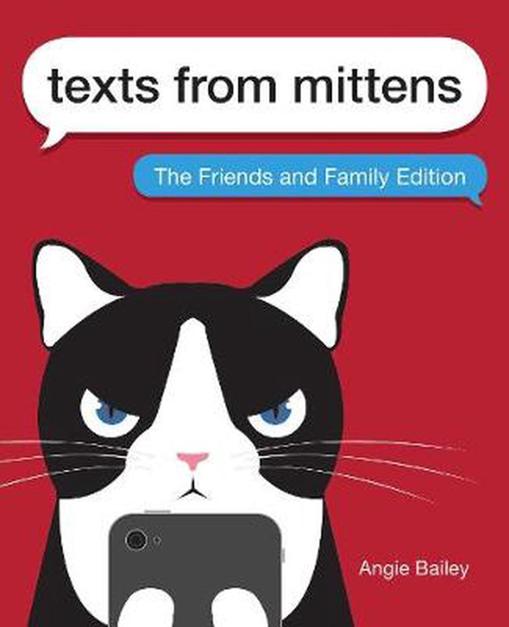 Texts From Mittens The Friends And Family Edition By Angie Bailey English Pap 9781524851729
