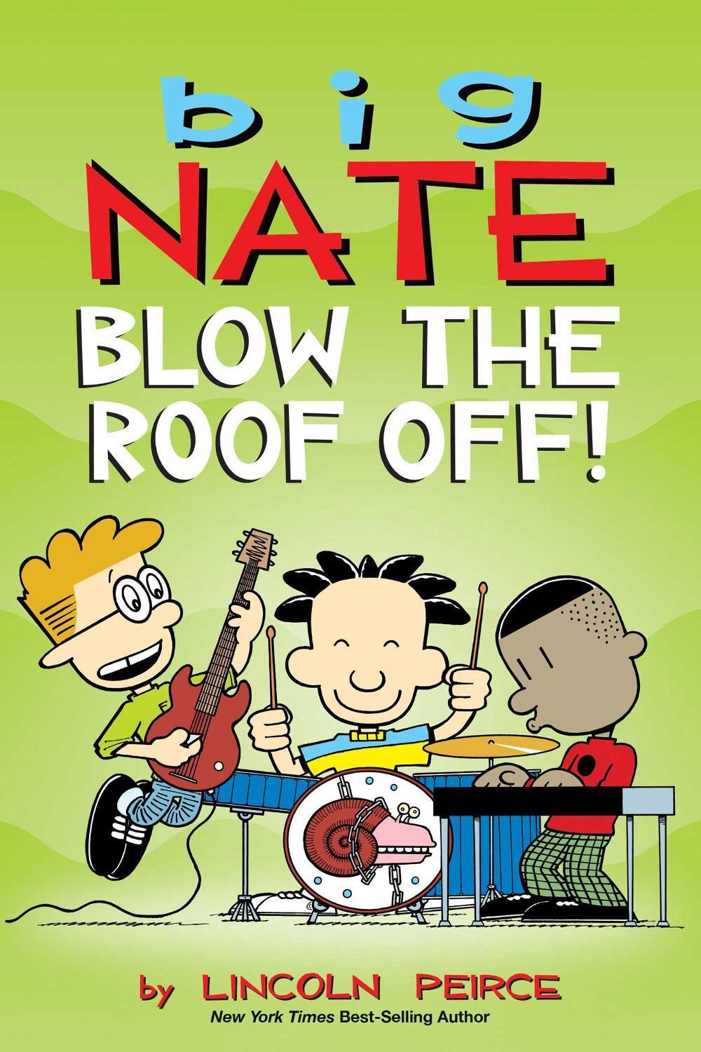 Big Nate: Blow the Roof Off! by Lincoln Peirce (English) Paperback Book
