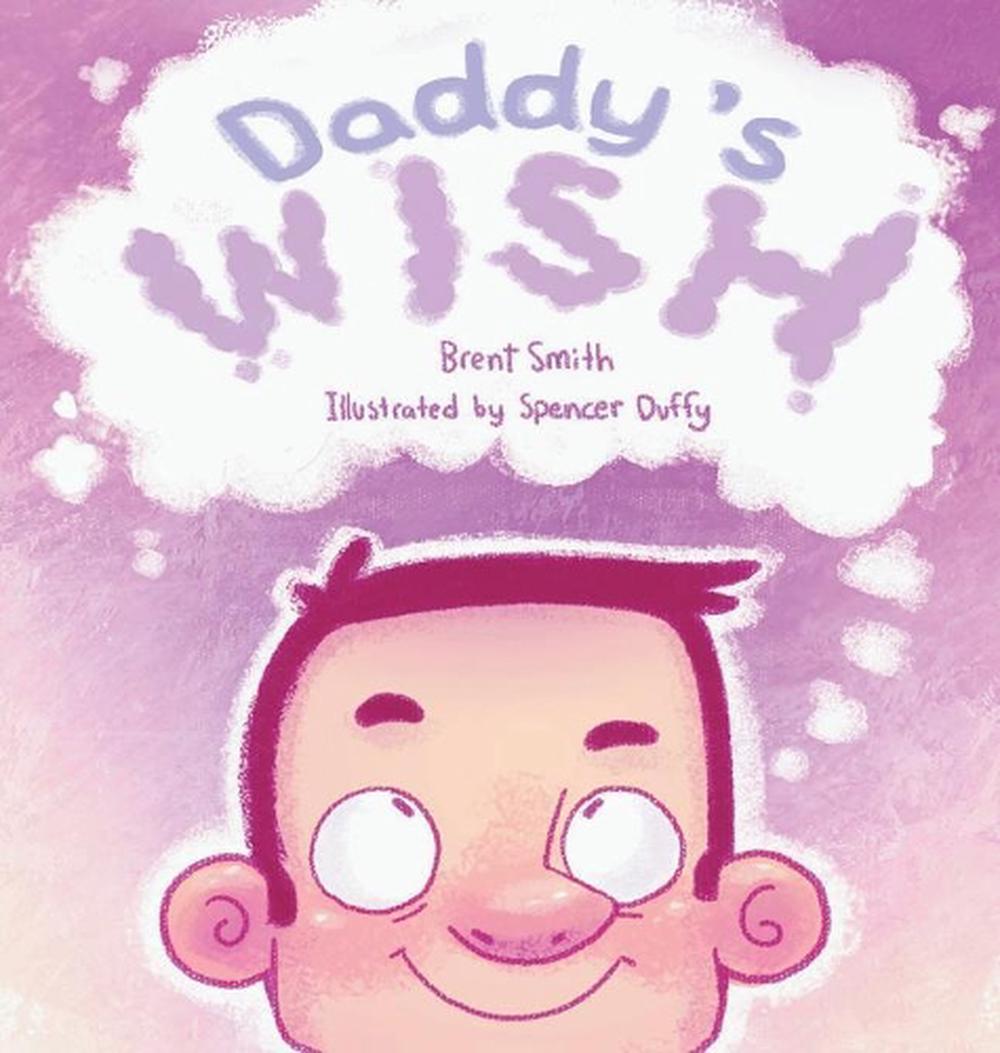 Daddys Wish By Brent Smith English Hardcover Book Free Shipping