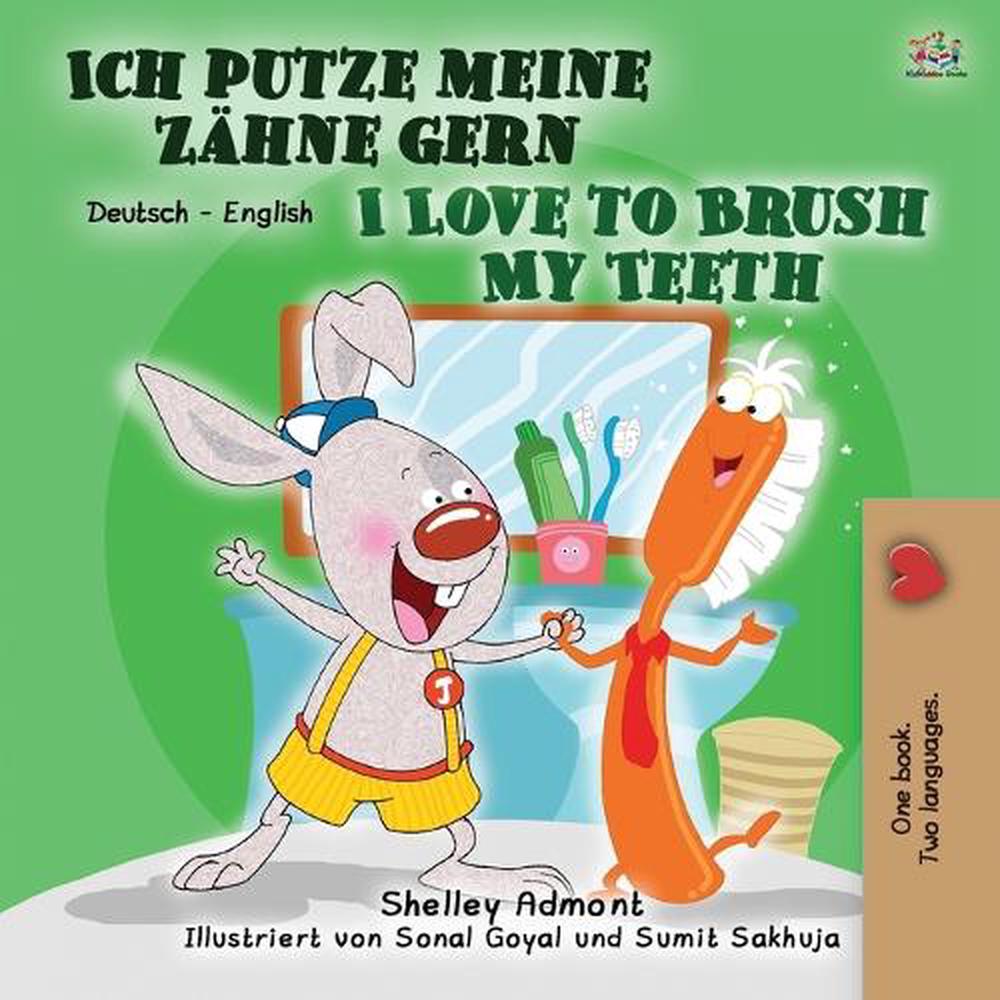 I Love to Brush My Teeth (german English Bilingual Book