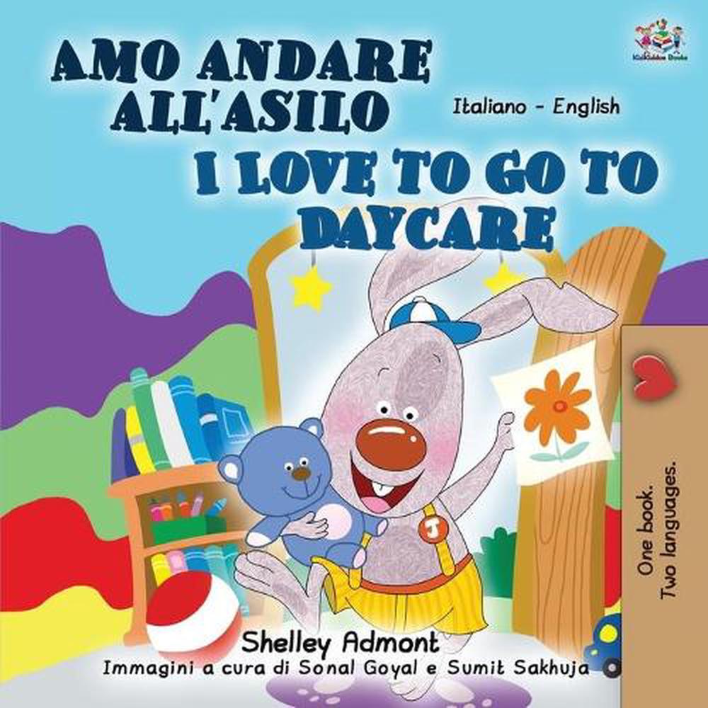 I Love to Go to Daycare (italian English Bilingual Book