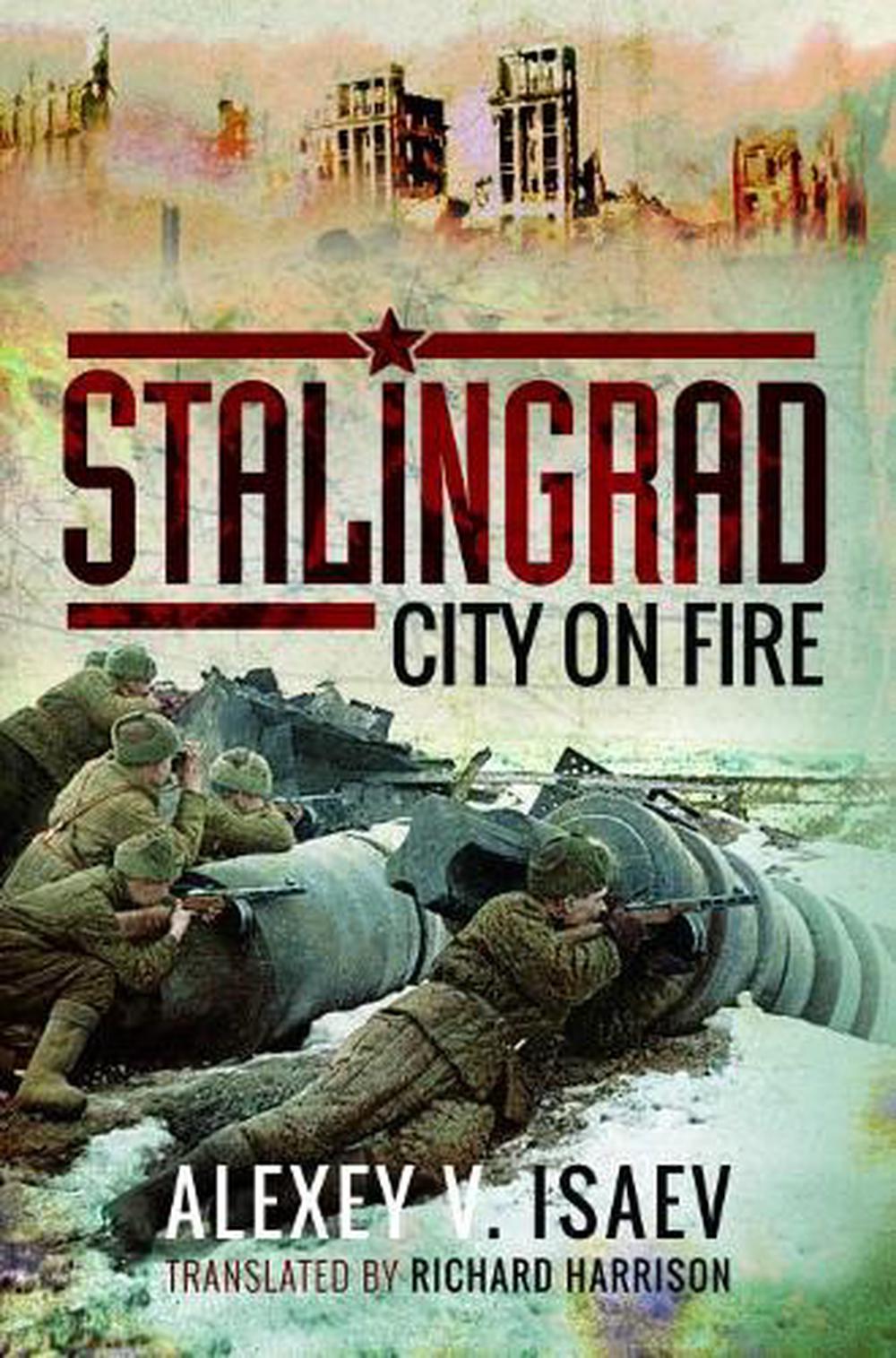 Stalingrad: City on Fire by Alexey Isaev (English) Hardcover Book Free ...