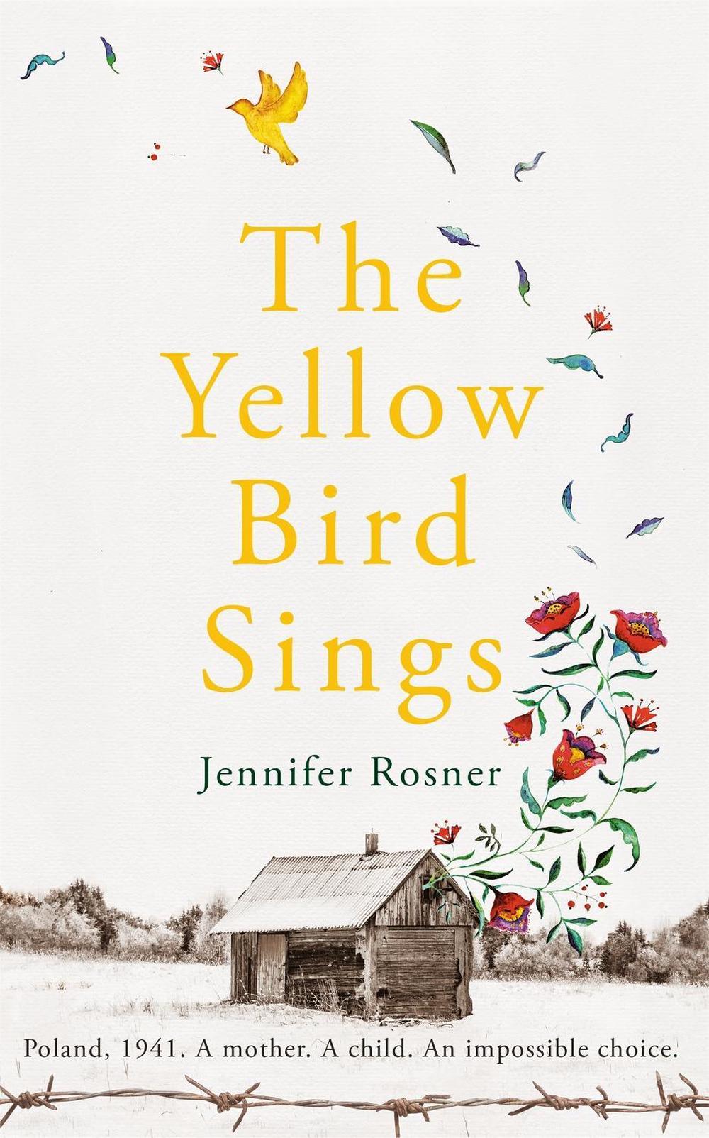 The Yellow Bird Sings A Novel by Jennifer Rosner (English) Paperback