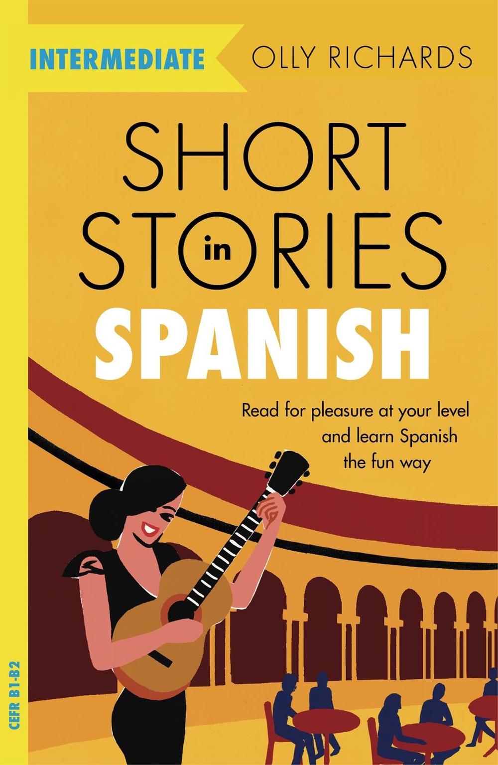Short Stories in Spanish for Intermediate Learners: Read for pleasure