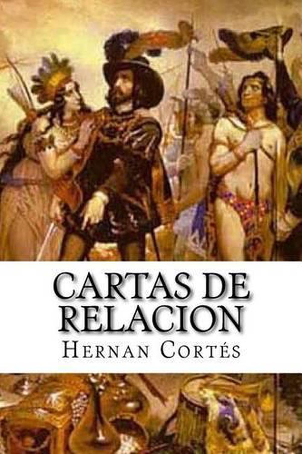 Cartas de Relacion by Hernan Cortes (Spanish) Paperback Book Free Shipping! 9781530078196 eBay