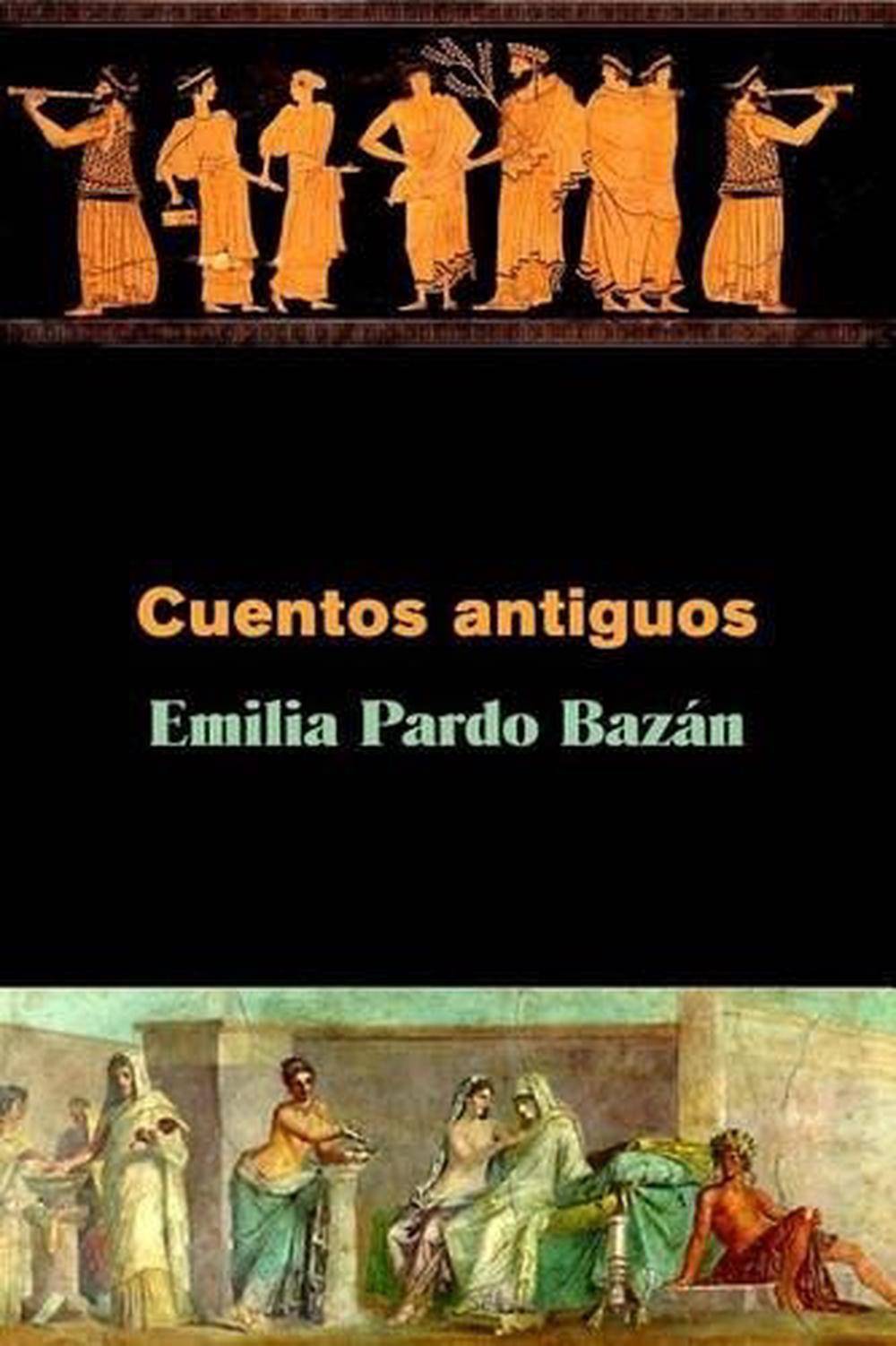 Cuentos Antiguos By Emilia Pardo Bazan Spanish Paperback Book Free Shipping Ebay