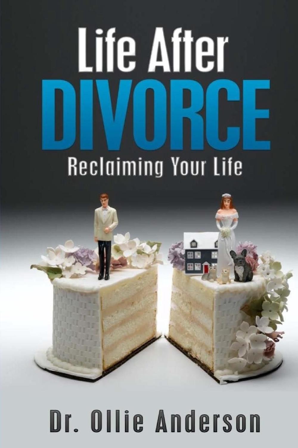 Unexpected Blessing After Divorce Novel Life After Divorce: Reclaiming Your Life by Dr Ollie Anderson (English
