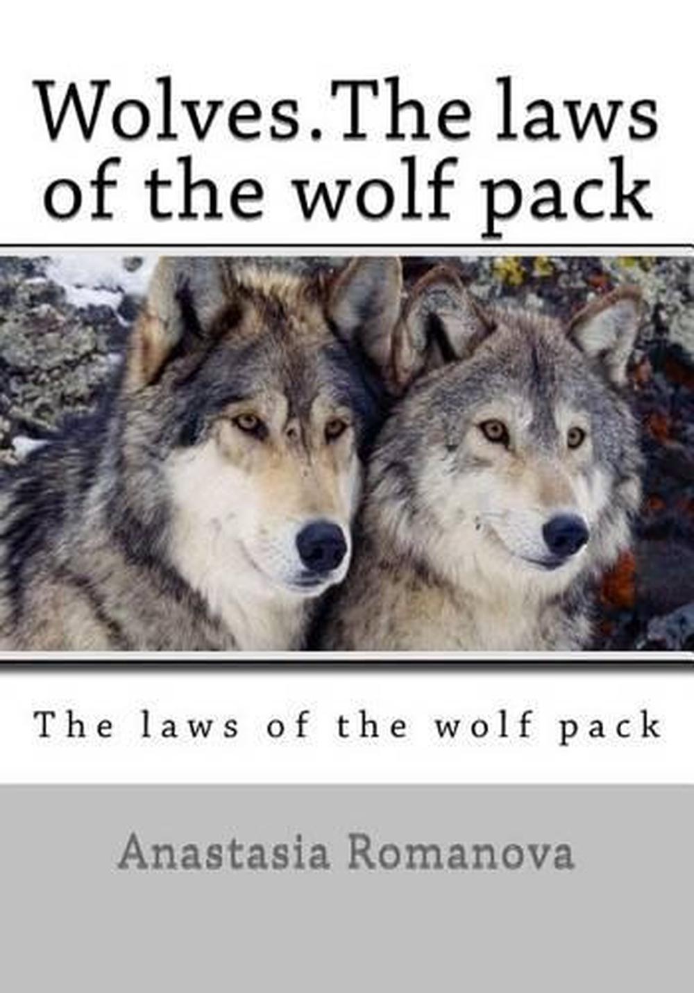 Wolves.the Laws of the Wolf Pack by Anastasia Romanova (English