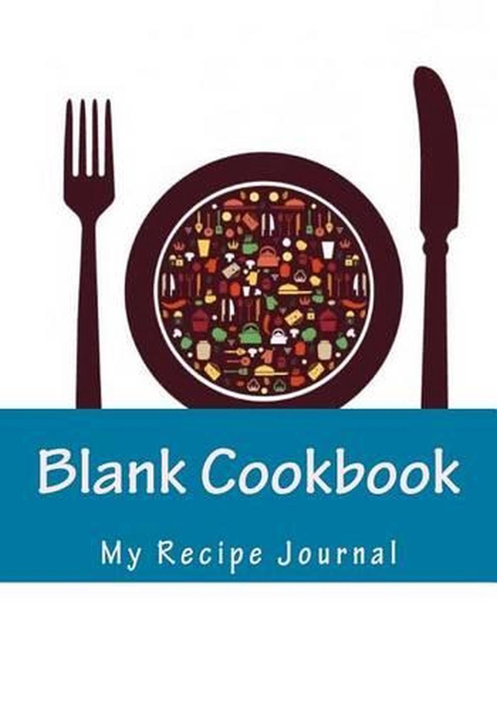 Blank Cookbook Recipe Journal by My Blank Cookbook