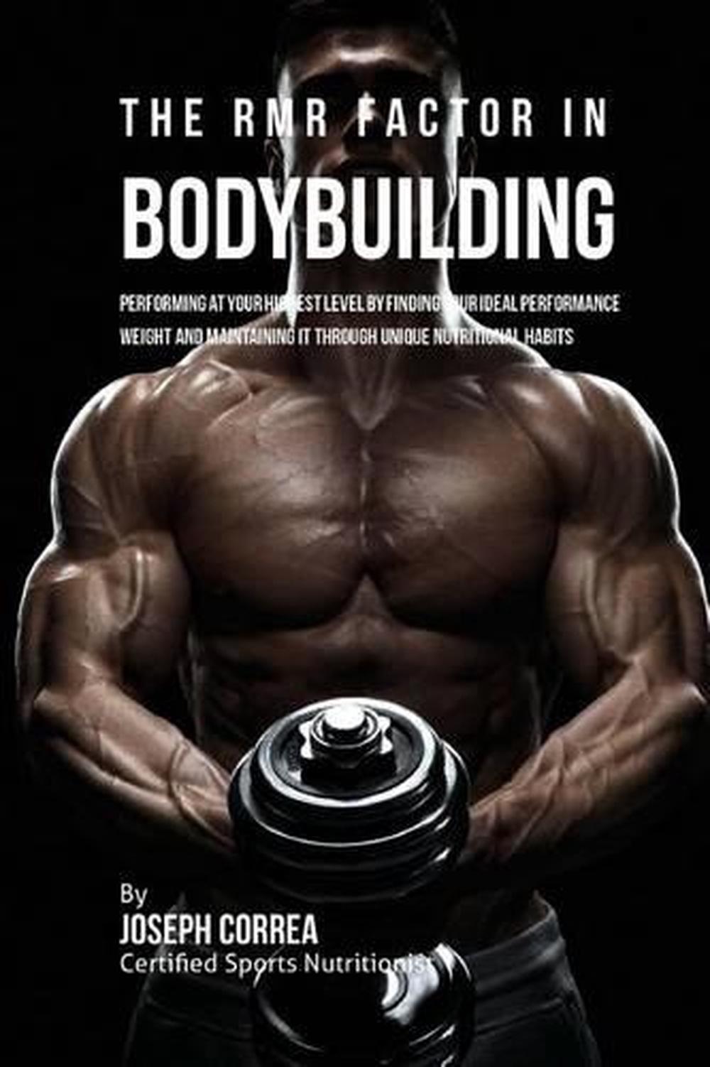 The Rmr Factor in Bodybuilding: Performing at Your Highest Level by