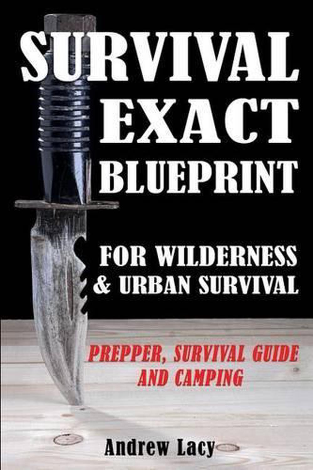 Survival: Exact Blueprint for Wilderness & Urban Survival - Prepper ...