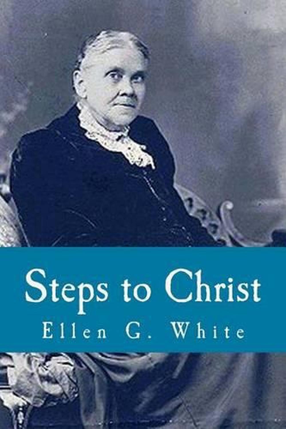 Steps to Christ by Ellen G. White (English) Paperback Book Free Shipping! 9781530816590 eBay Steps to Christ by Ellen G. White (English) Paperback Book Free Shipping! 9781530816590 eBay