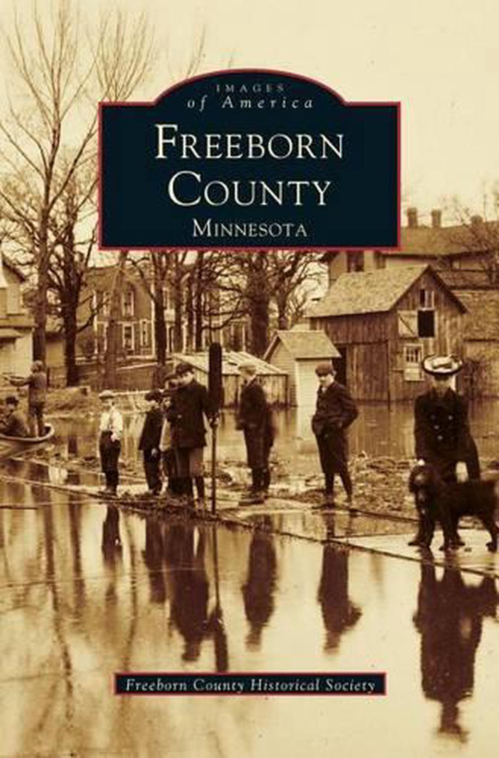 Freeborn County by Freeborn County Historical Society (English