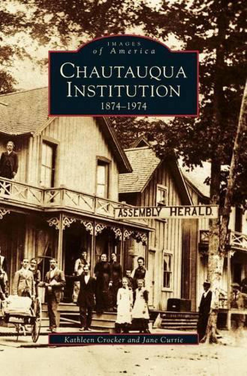 Chautauqua Institution: : 1874-1974 by Kathleen Crocker (English