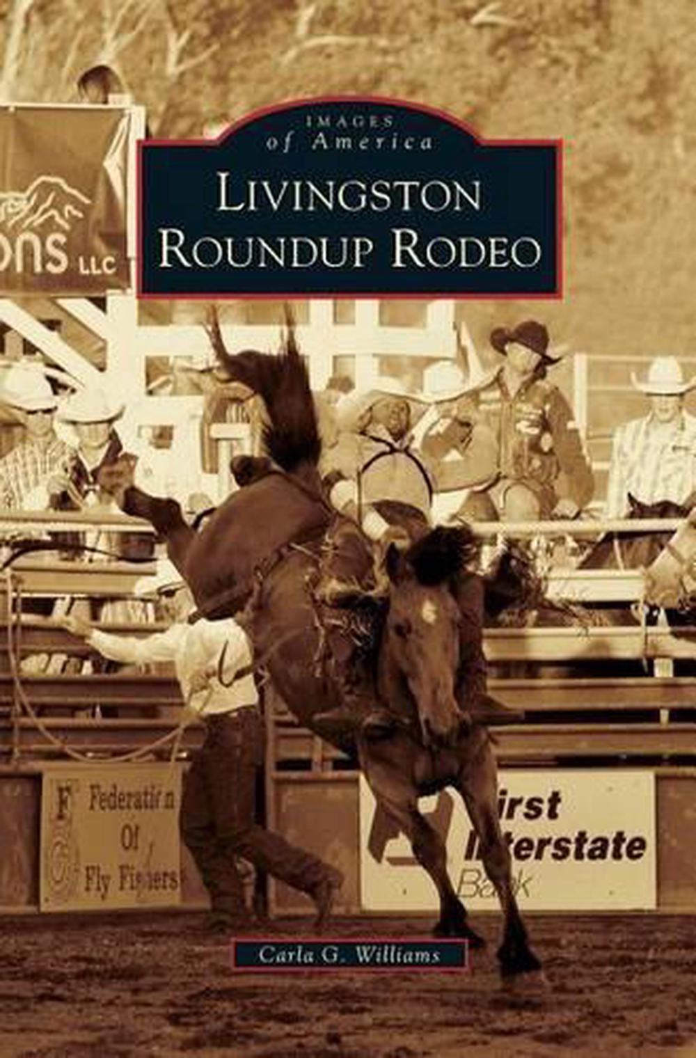 Livingston Roundup Rodeo by Carla G. Williams (English) Hardcover Book