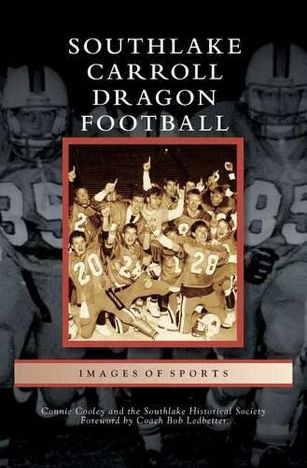 Southlake Carroll Dragon Football by Connie Cooley (English) Hardcover