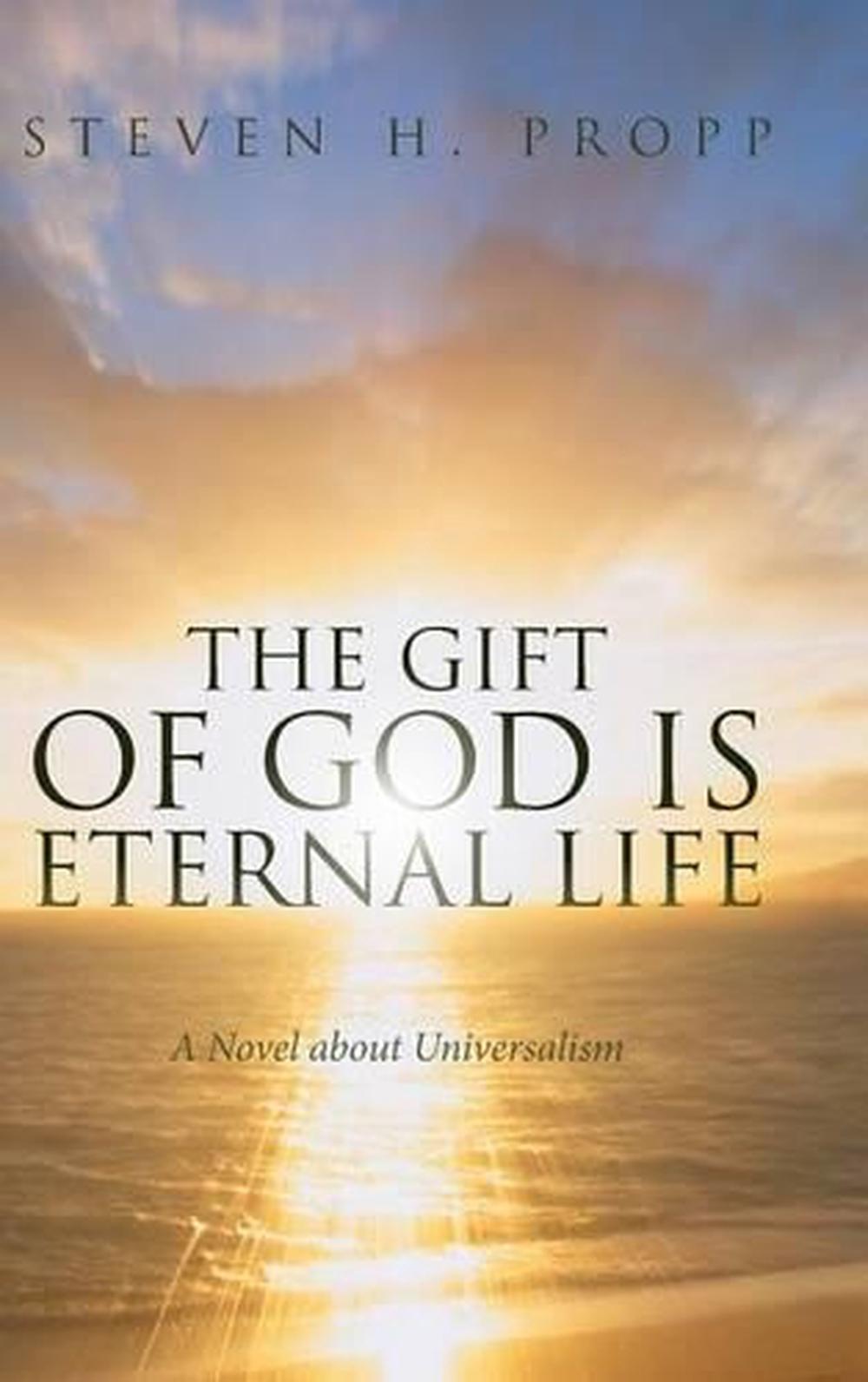 the-gift-of-god-is-eternal-life-a-novel-about-universalism-by-steven-h