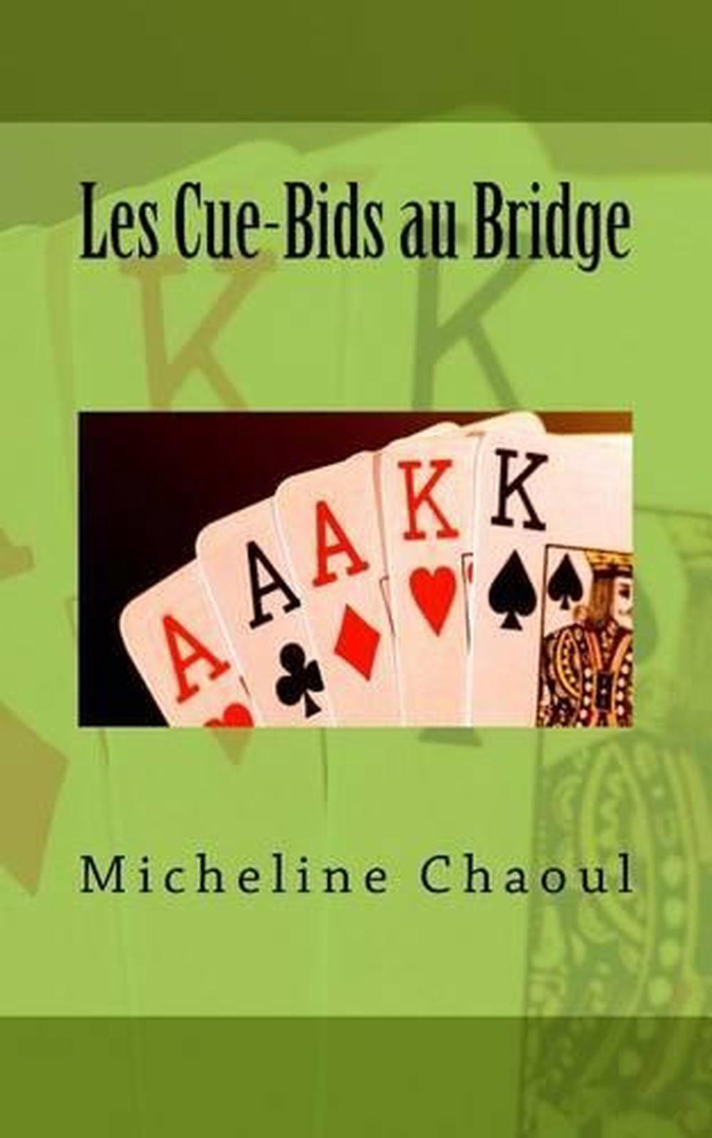 Les CueBids Au Bridge by Micheline Chaoul (French) Paperback Book Free Shipping 9781532758096 Les CueBids Au Bridge by Micheline Chaoul (French) Paperback Book Free Shipping 9781532758096