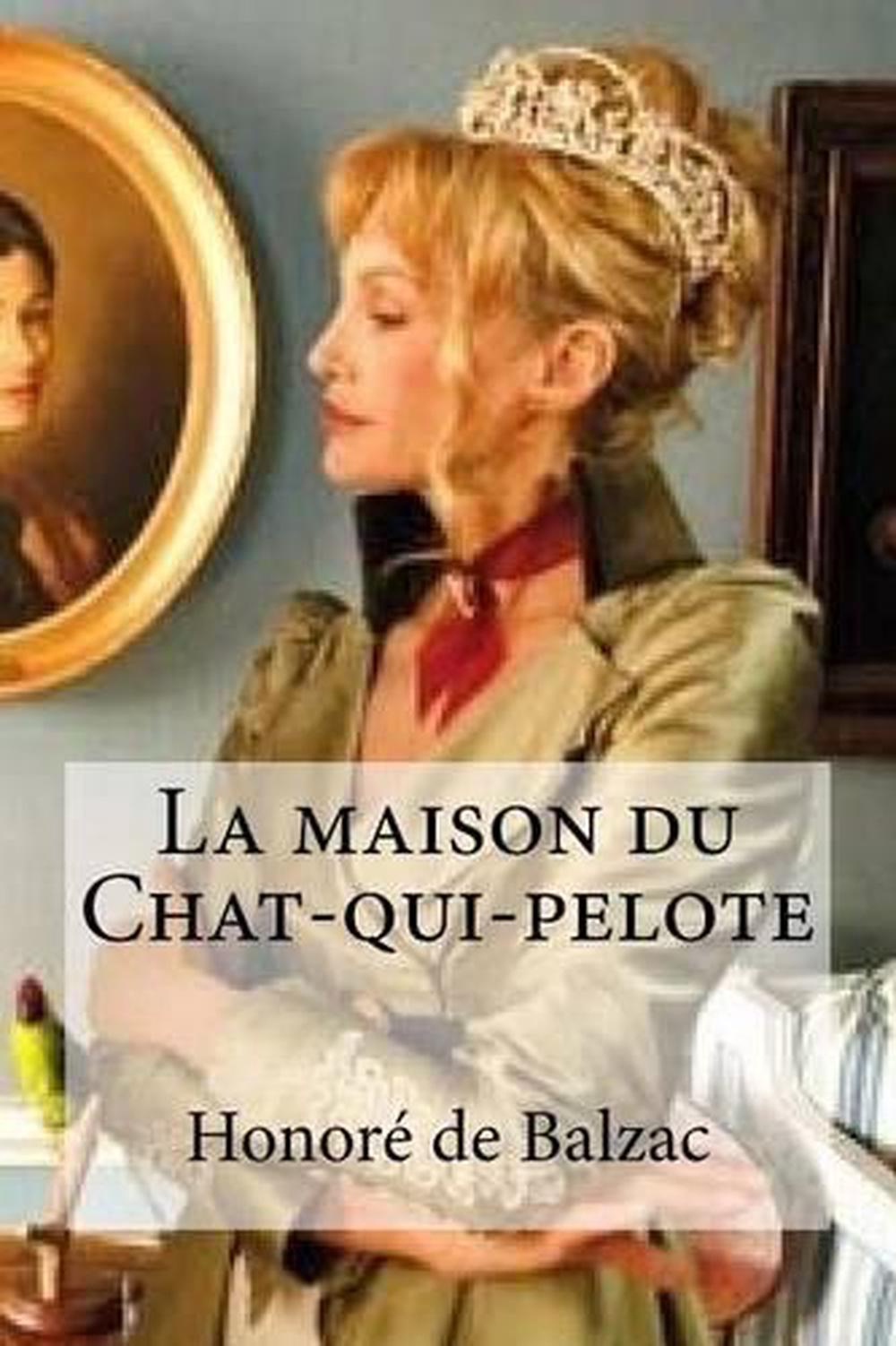 La Maison Du Chat Qui Pelote By Honore De Balzac French Paperback Book Free Sh Ebay