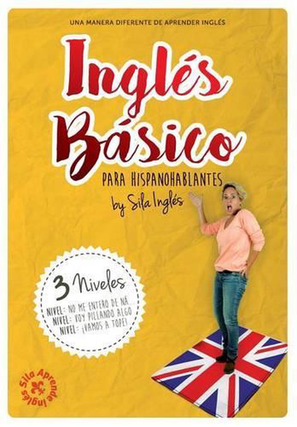 Ingles Basico Para Hispanohablantes: La Mejor Guia de Ingles