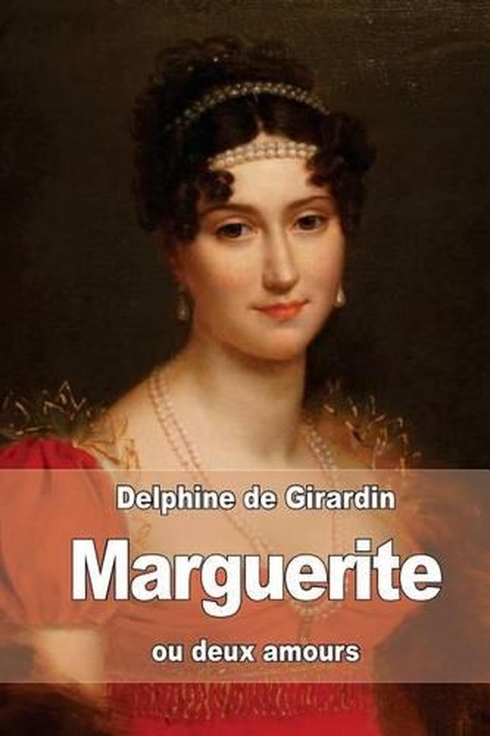 Marguerite: Ou Deux Amours by Delphine De Girardin (French) Paperback ...