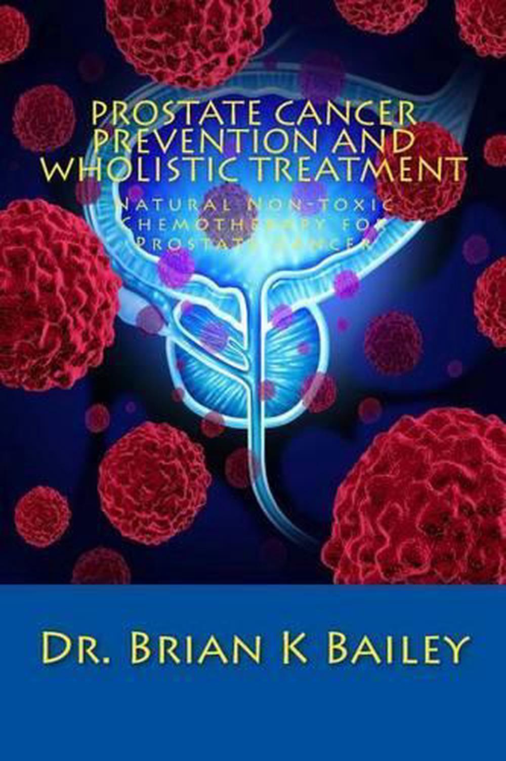 Prostate Cancer Prevention and Wholistic Treatment