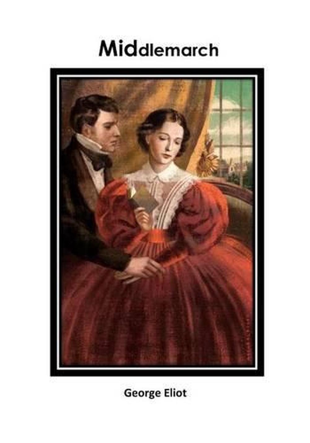 Middlemarch by George Eliot Middlemarch by George Eliot