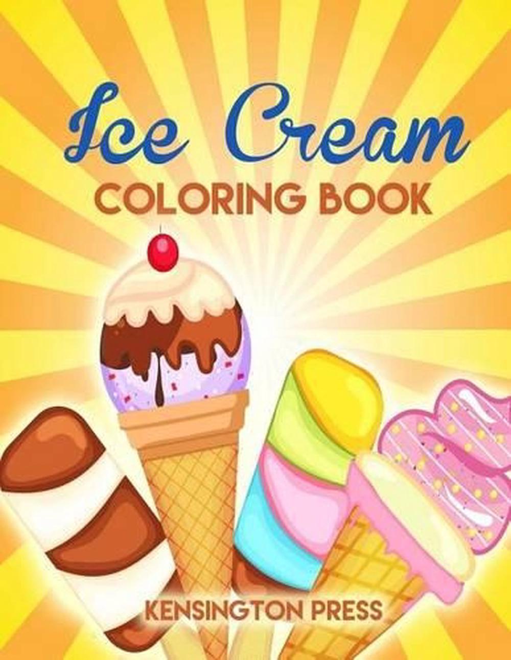 Ice Cream Coloring Book by Kensington Press (English) Paperback Book