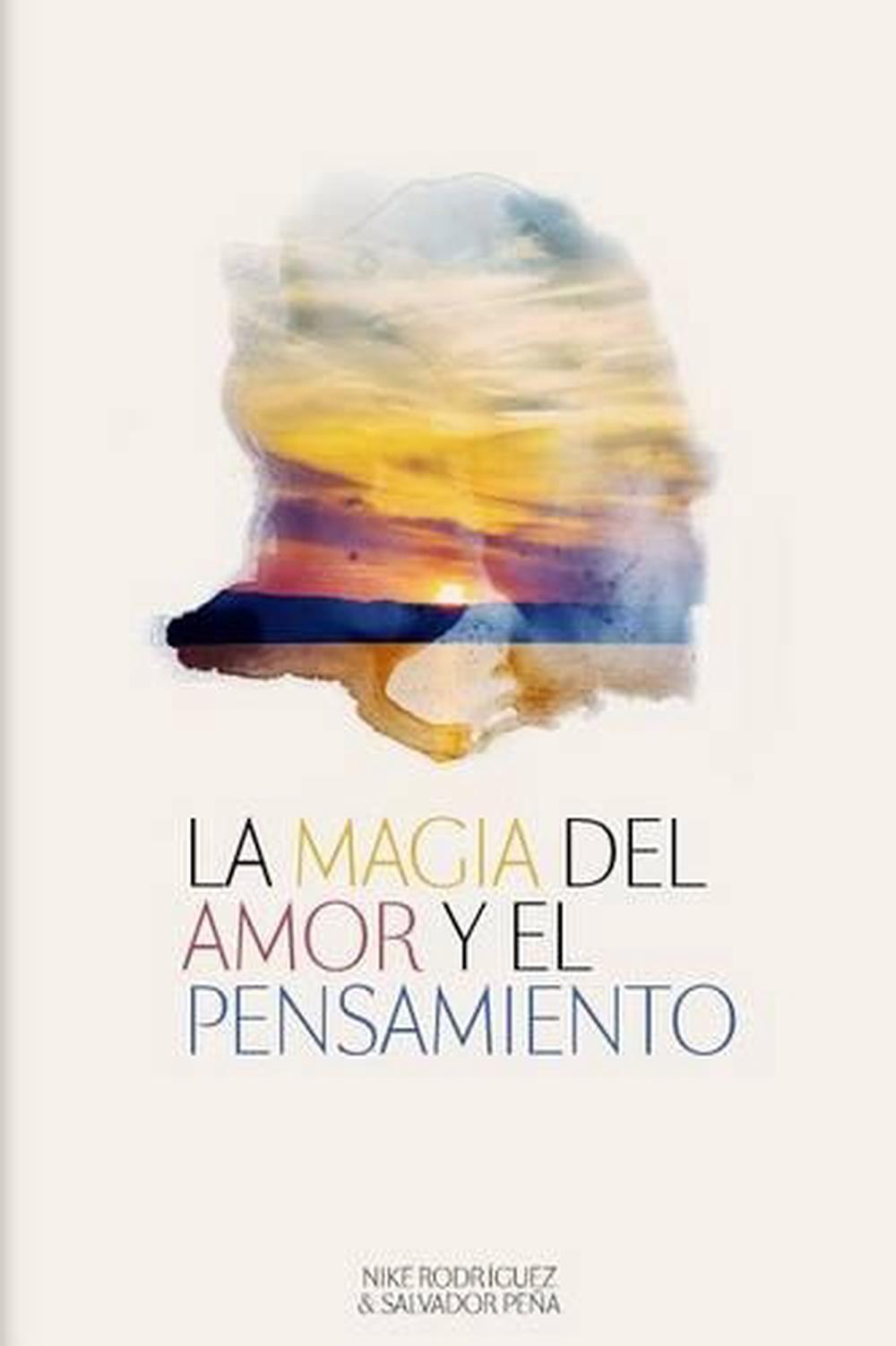 La Magia Del Amor Y El Pensamiento By Nike Rodriguez Spanish Paperback Book Fr Ebay