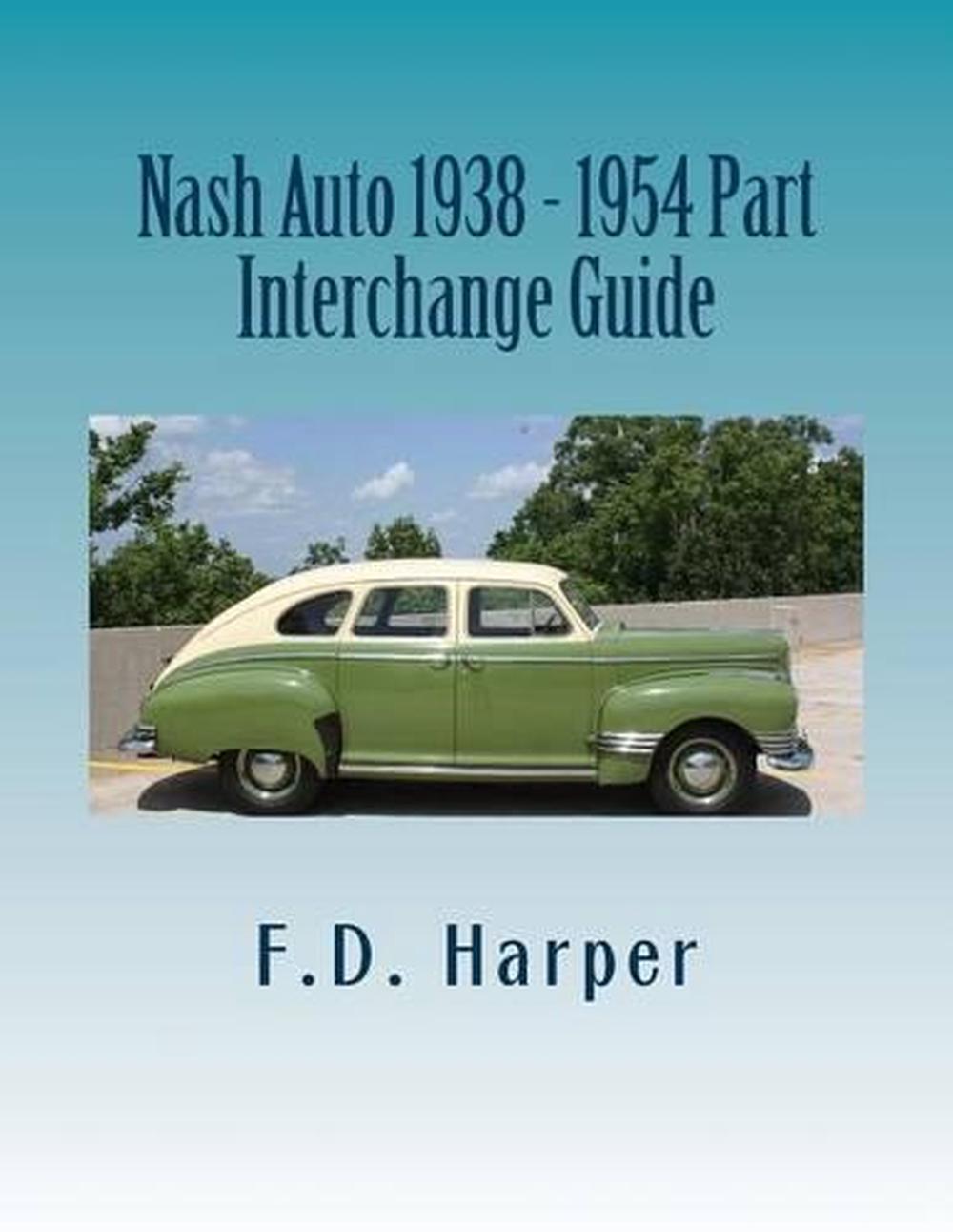 Nash Auto 1938 1954 Part Interchange Guide by F.D
