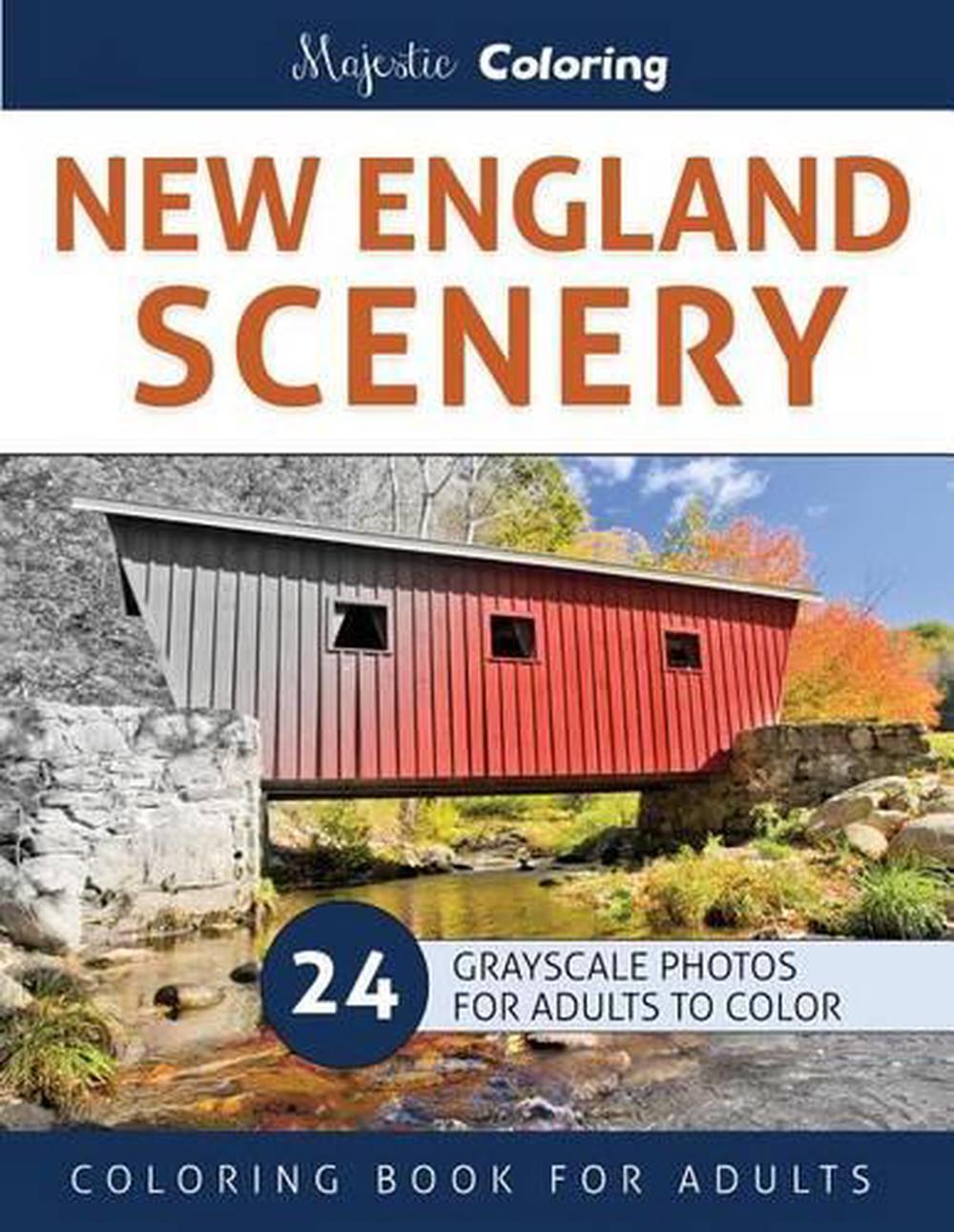 Download New England Scenery: Grayscale Photo Coloring for Adults by Majestic Coloring (E 9781533370921 ...