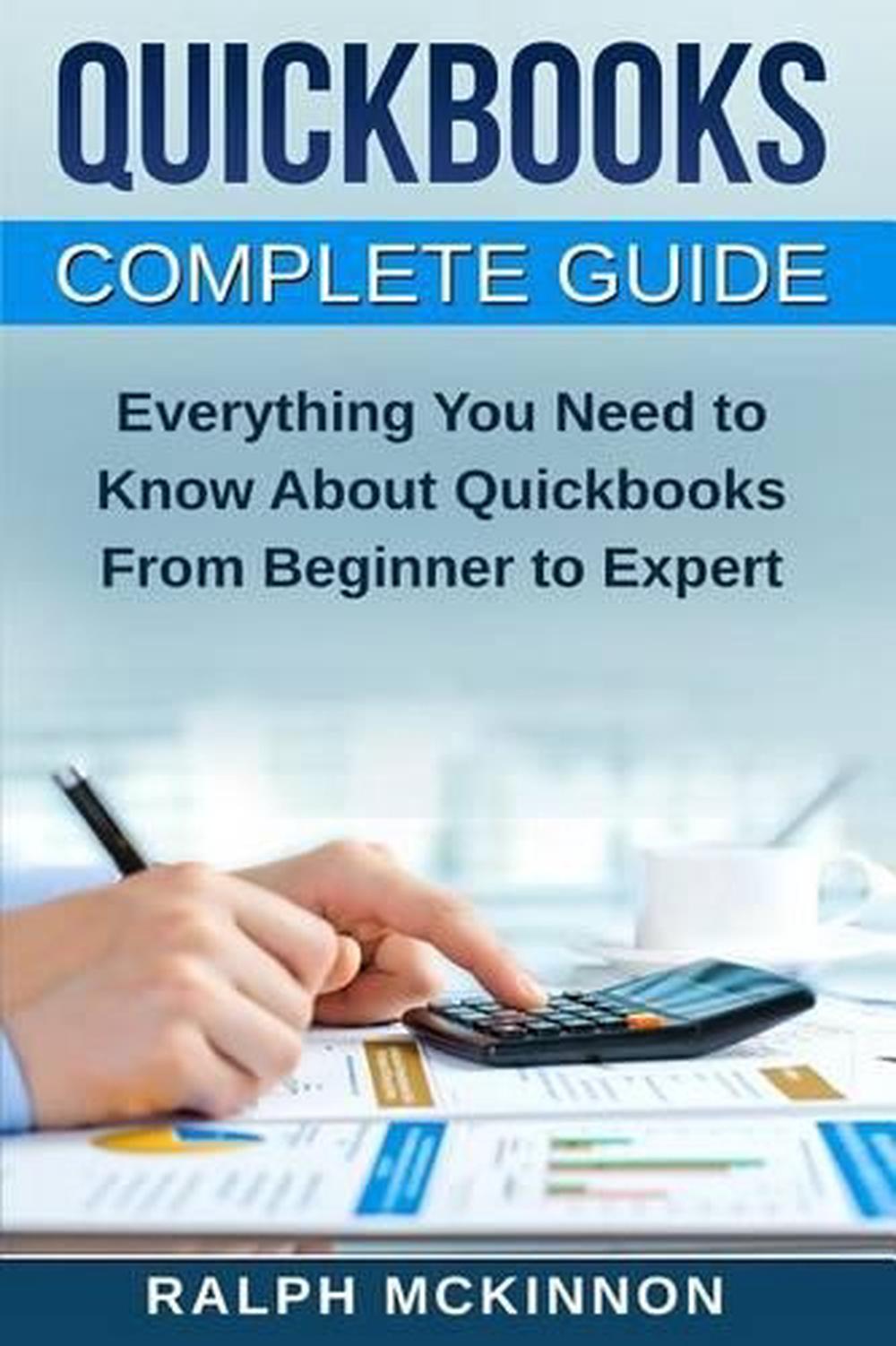 Quickbooks the quickbooks complete beginner s guide learn everything 