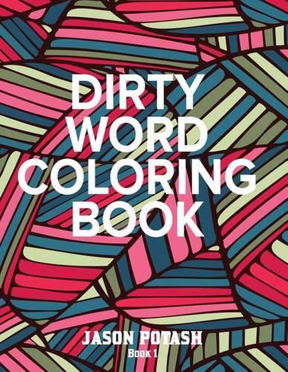 Download Dirty Word Adult Coloring Book ( Vol. 1) by Jason Potash (English) Paperback Boo 9781534671256 ...