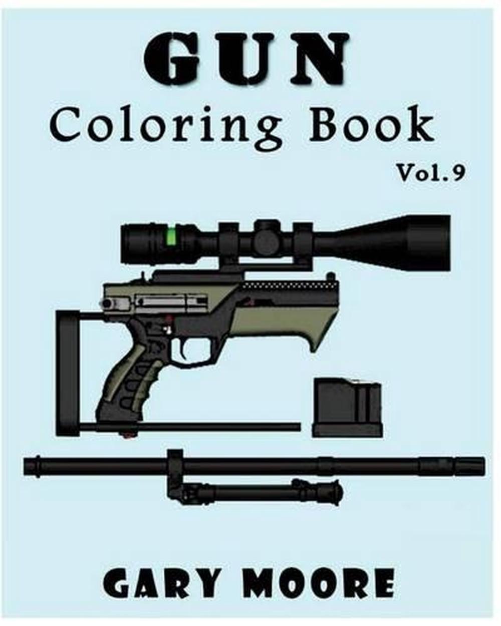 Gun: Coloring Book Vol.9: Coloring Book, Sketch Coloring by Gary Moore