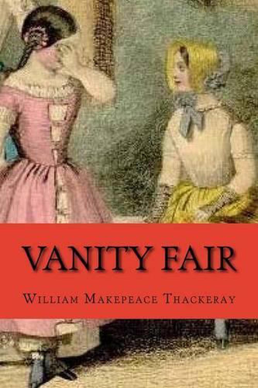 Vanity Fair by William Makepeace Thackeray (English) Paperback Book Free Shippin 9781535156462 Vanity Fair by William Makepeace Thackeray (English) Paperback Book Free Shippin 9781535156462