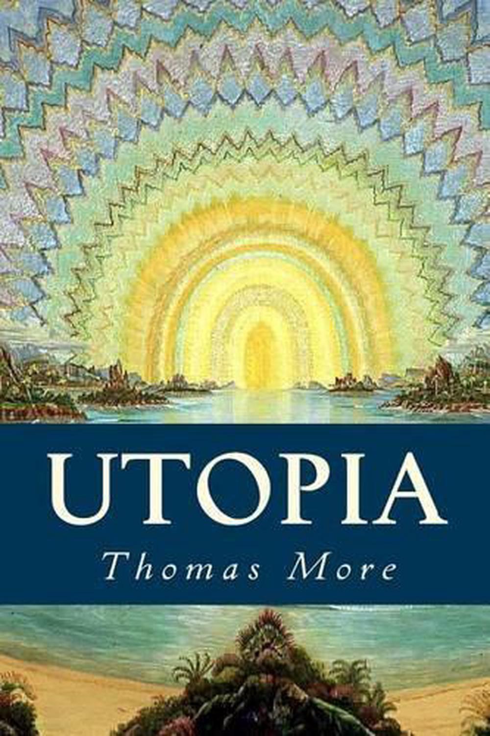 Renaissance Humanism In Thomas Moores Utopia