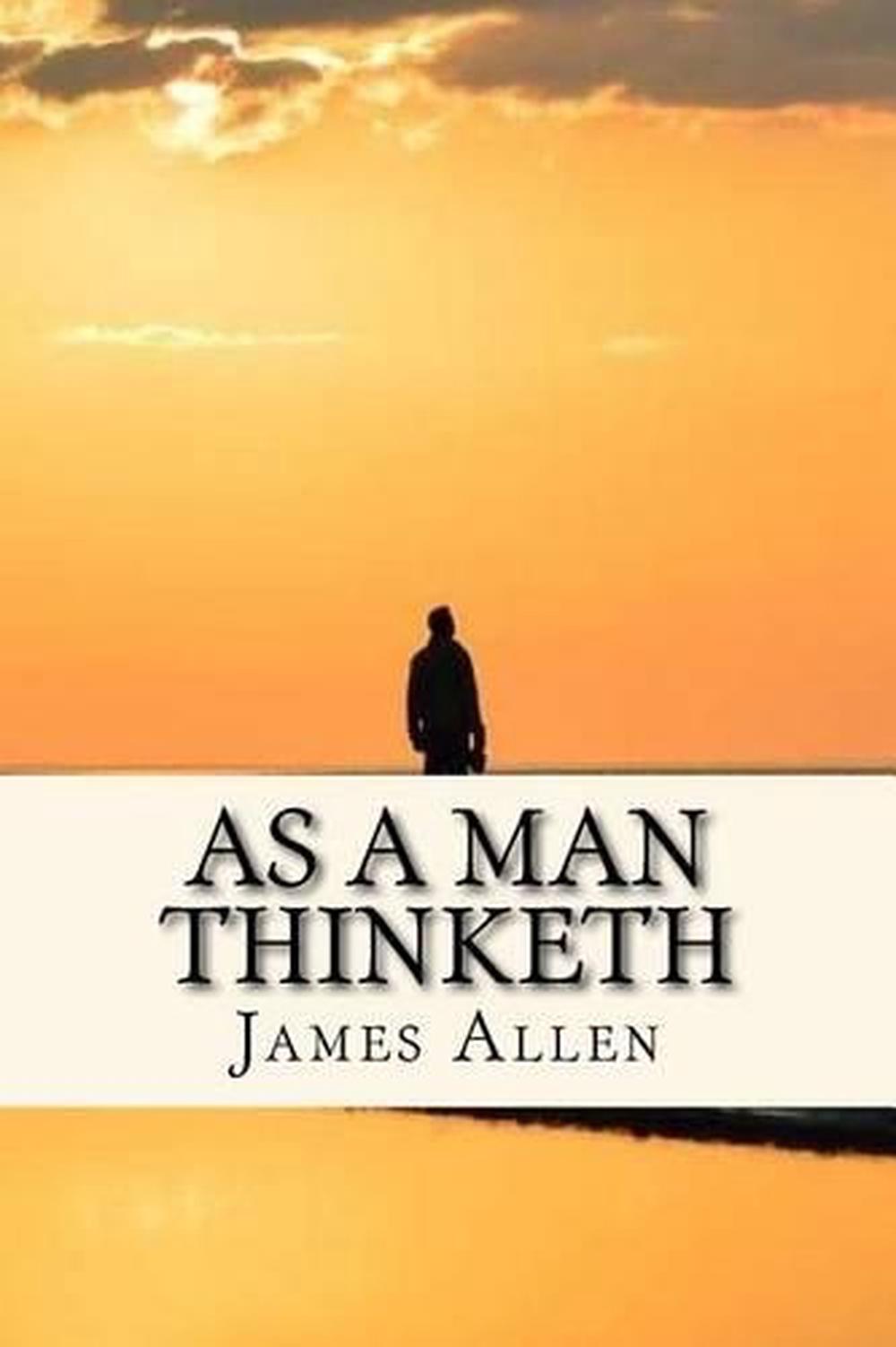 As a Man Thinketh by James Allen (English) Paperback Book Free Shipping! 9781536803563 eBay