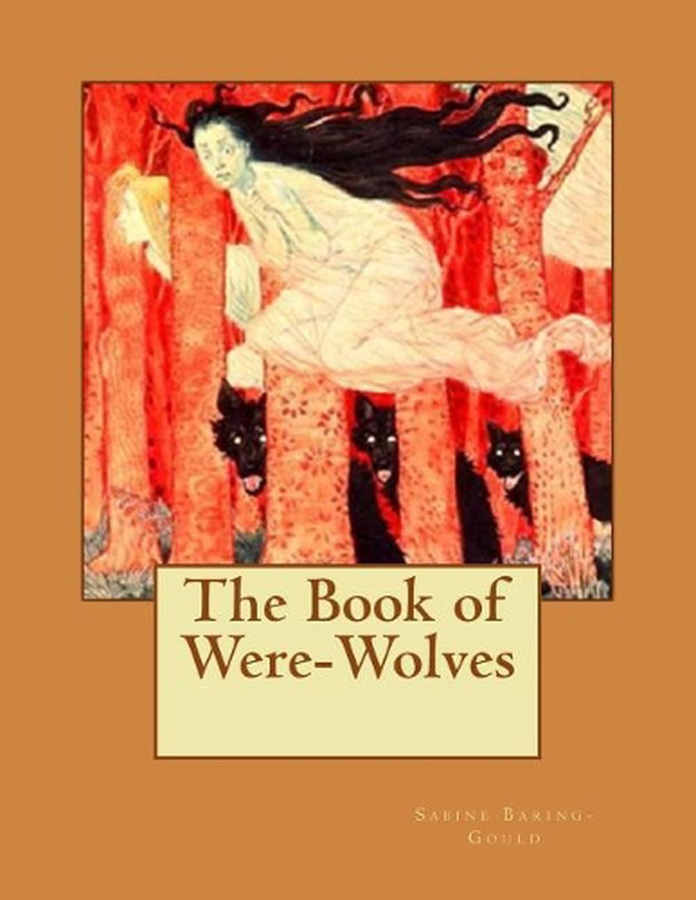 the book of were wolves by sabine baring gould the book of were wolves by sabine baring gould