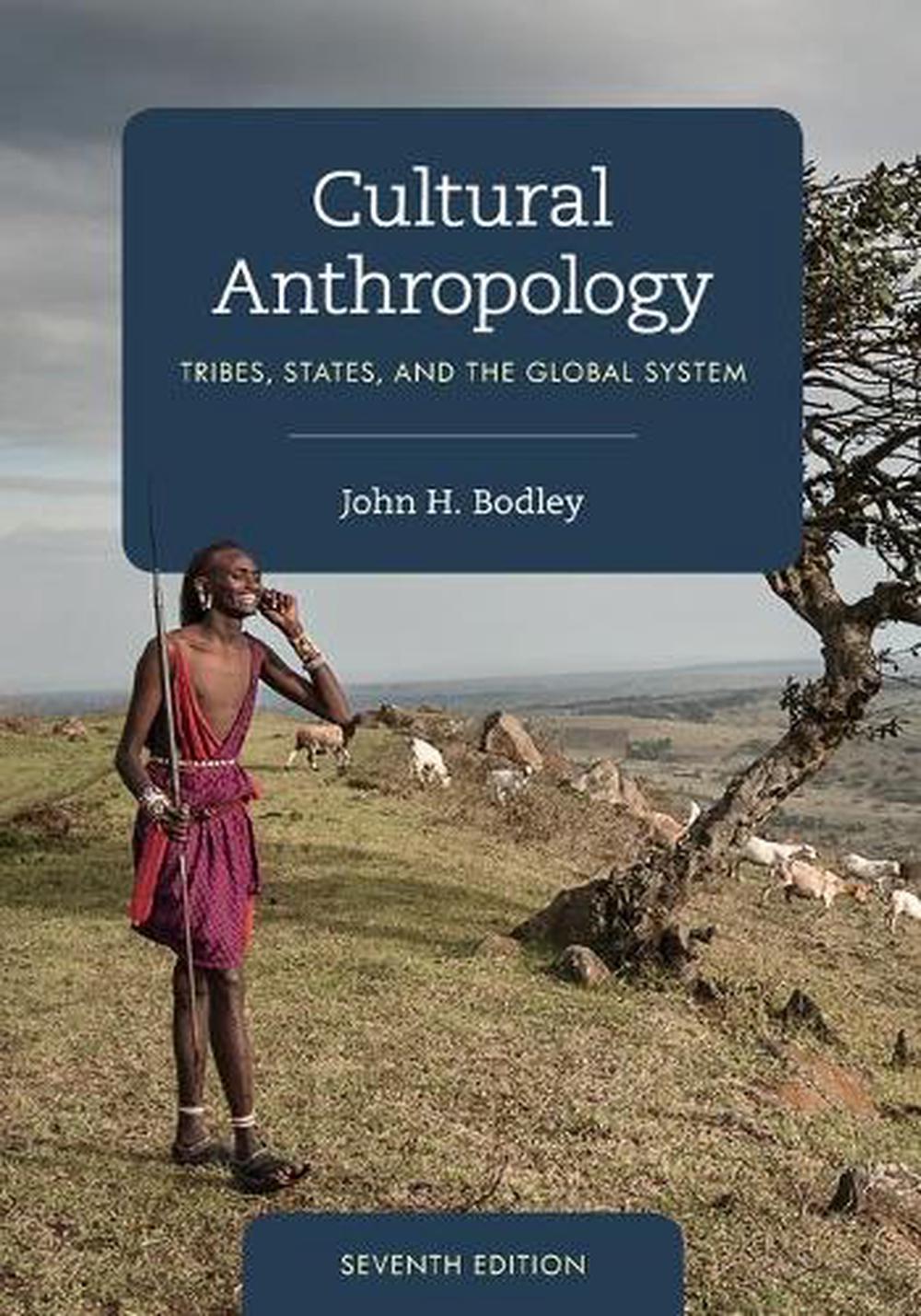 cultural-anthropology-tribes-states-and-the-global-system-by-john-h