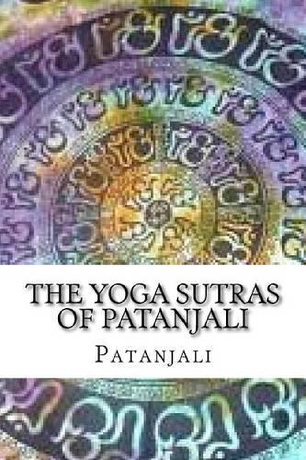The Yoga Sutras of Patanjali by Patanjali (English) Paperback Book Free Shipping 9781539186441 The Yoga Sutras of Patanjali by Patanjali (English) Paperback Book Free Shipping 9781539186441