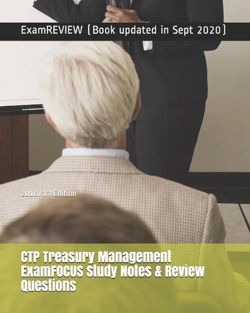 CTP Treasury Management ExamFOCUS Study Notes and Review Questions 2016